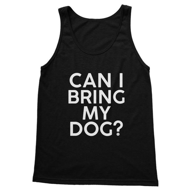Can I Bring My Dog - Classic Women's Tank Top - Cooper & Gracie™ Limited 